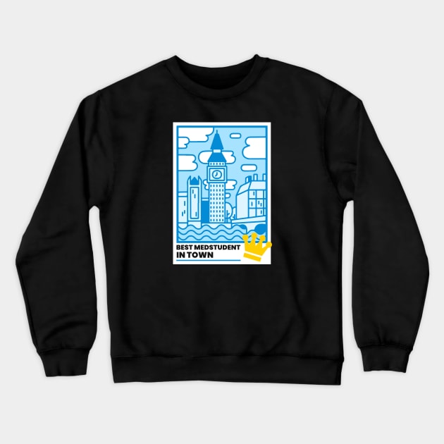 Best Medstudent In Town - Medical Student in Medschool Crewneck Sweatshirt by Medical Student Tees